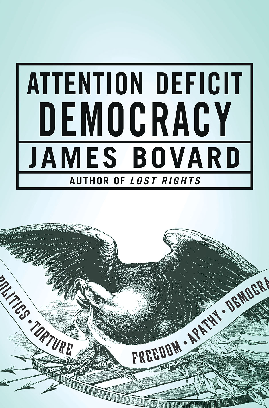 http://www.jimbovard.com/attention%20deficit%20democracy.jpg